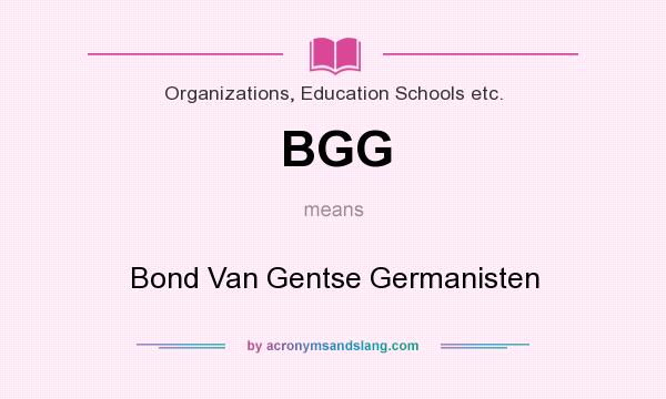 What does BGG mean? It stands for Bond Van Gentse Germanisten