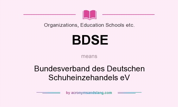 What does BDSE mean? It stands for Bundesverband des Deutschen Schuheinzehandels eV