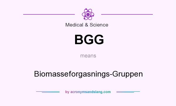 What does BGG mean? It stands for Biomasseforgasnings-Gruppen