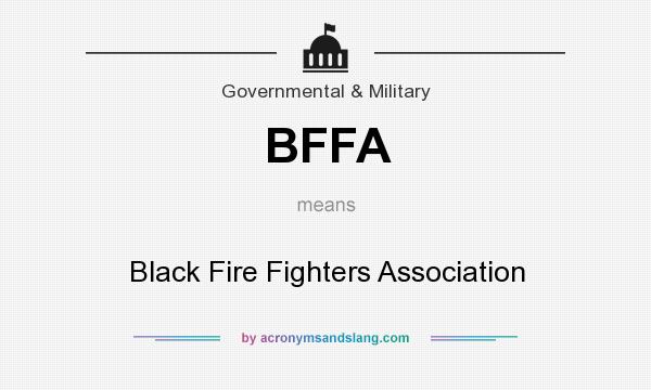 What does BFFA mean? It stands for Black Fire Fighters Association