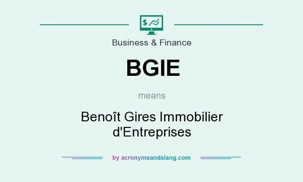 What does BGIE mean? It stands for Benoît Gires Immobilier d`Entreprises