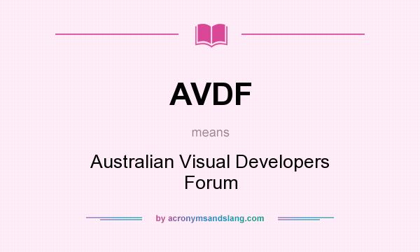 What does AVDF mean? It stands for Australian Visual Developers Forum