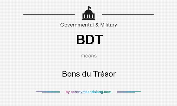 What does BDT mean? It stands for Bons du Trésor