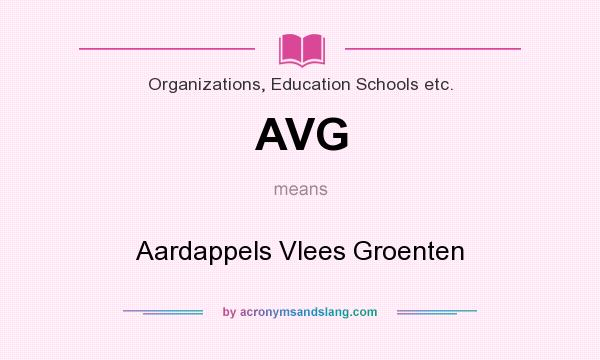 What does AVG mean? It stands for Aardappels Vlees Groenten