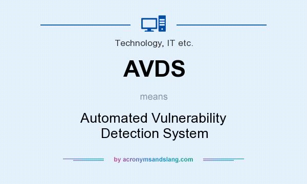 What does AVDS mean? It stands for Automated Vulnerability Detection System