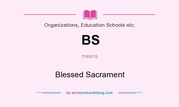 What does BS mean? It stands for Blessed Sacrament