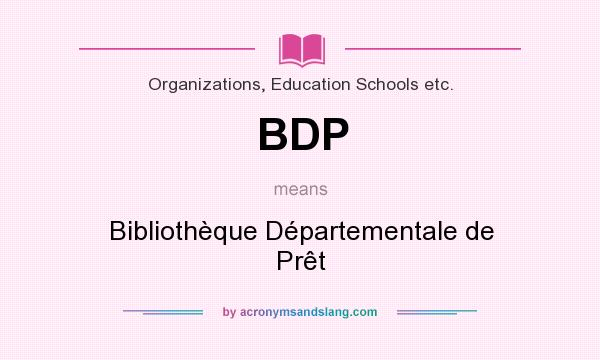 What does BDP mean? It stands for Bibliothèque Départementale de Prêt