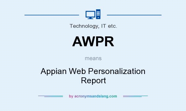 What does AWPR mean? It stands for Appian Web Personalization Report
