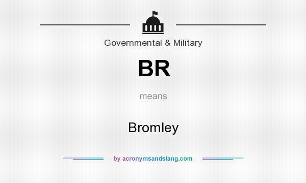 What does BR mean? It stands for Bromley