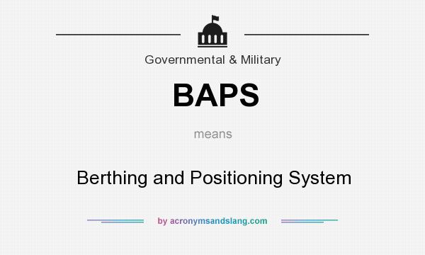 What does BAPS mean? It stands for Berthing and Positioning System