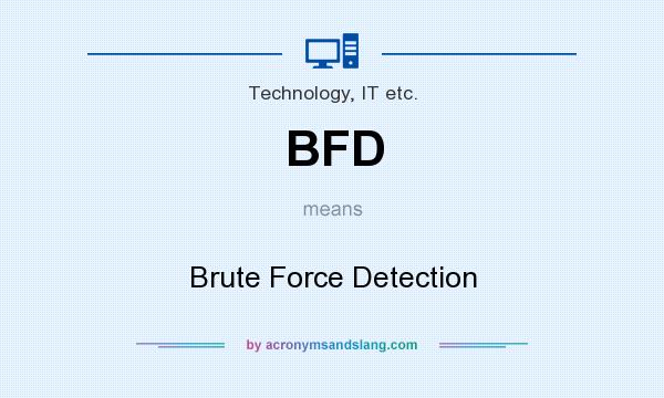 What does BFD mean? It stands for Brute Force Detection