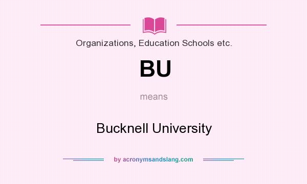 What does BU mean? It stands for Bucknell University