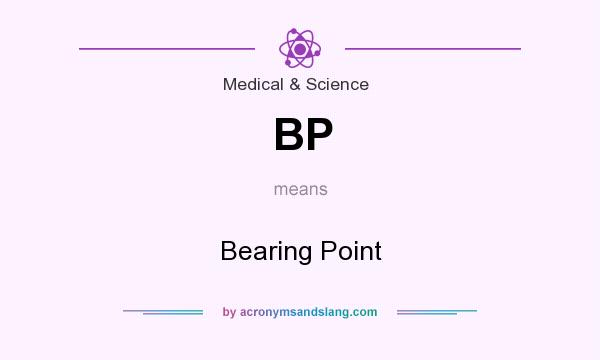 What does BP mean? It stands for Bearing Point
