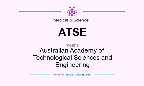 What does ATSE mean? It stands for Australian Academy of Technological Sciences and Engineering
