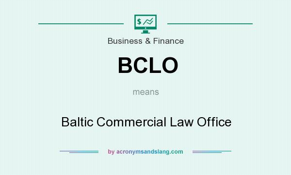 What does BCLO mean? It stands for Baltic Commercial Law Office