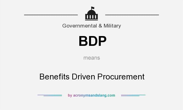 What does BDP mean? It stands for Benefits Driven Procurement