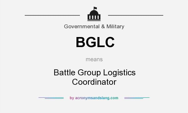 What does BGLC mean? It stands for Battle Group Logistics Coordinator