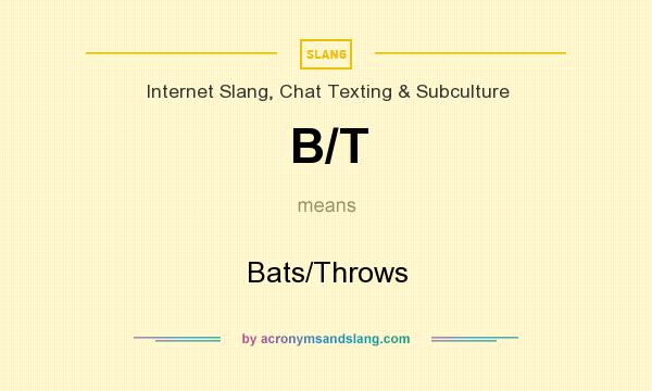 What does B/T mean? It stands for Bats/Throws