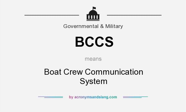 What does BCCS mean? It stands for Boat Crew Communication System