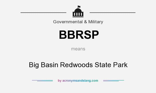 What does BBRSP mean? It stands for Big Basin Redwoods State Park
