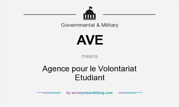 What does AVE mean? It stands for Agence pour le Volontariat Etudiant