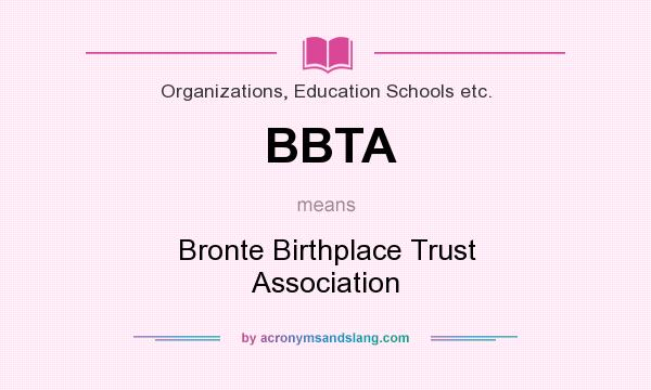 What does BBTA mean? It stands for Bronte Birthplace Trust Association