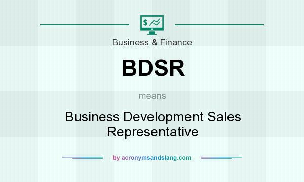 What does BDSR mean? It stands for Business Development Sales Representative