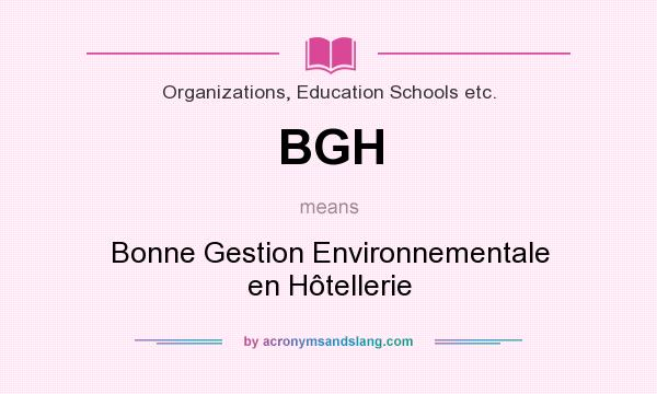 What does BGH mean? It stands for Bonne Gestion Environnementale en Hôtellerie
