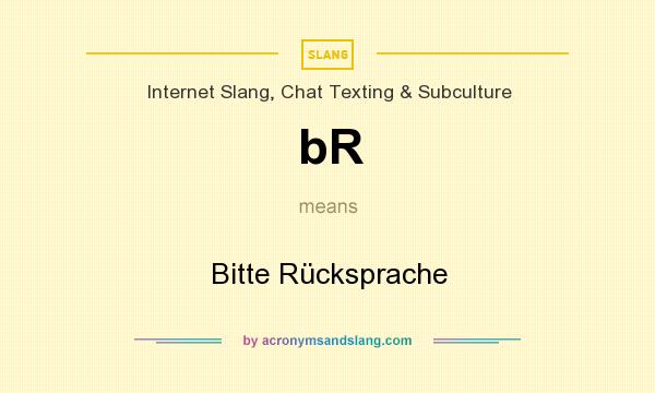 What does bR mean? It stands for Bitte Rücksprache