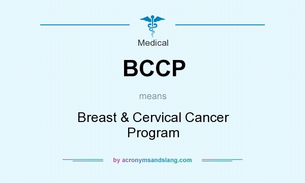 What does BCCP mean? It stands for Breast & Cervical Cancer Program