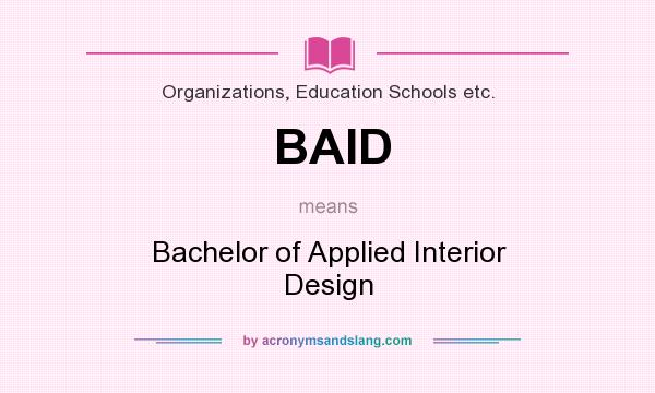 What does BAID mean? It stands for Bachelor of Applied Interior Design