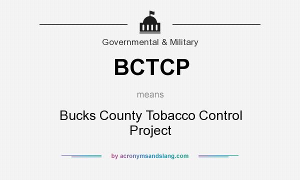 What does BCTCP mean? It stands for Bucks County Tobacco Control Project