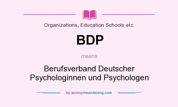 What does BDP mean? It stands for Berufsverband Deutscher Psychologinnen und Psychologen