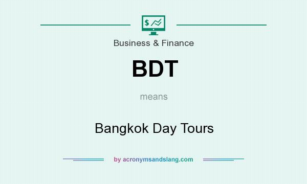 What does BDT mean? It stands for Bangkok Day Tours