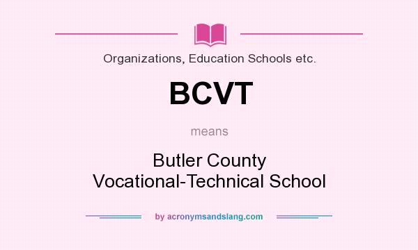 What does BCVT mean? It stands for Butler County Vocational-Technical School