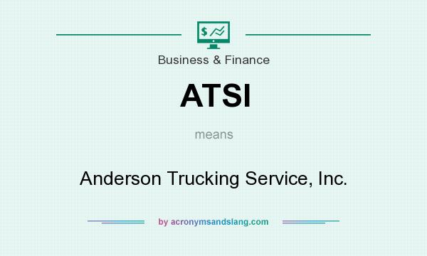 What does ATSI mean? It stands for Anderson Trucking Service, Inc.