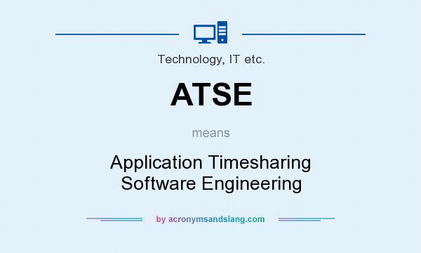 What does ATSE mean? It stands for Application Timesharing Software Engineering