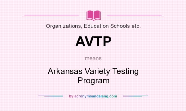 What does AVTP mean? It stands for Arkansas Variety Testing Program
