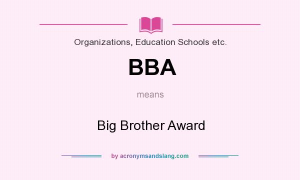 What does BBA mean? It stands for Big Brother Award