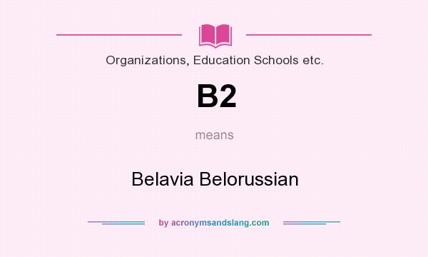 What does B2 mean? It stands for Belavia Belorussian