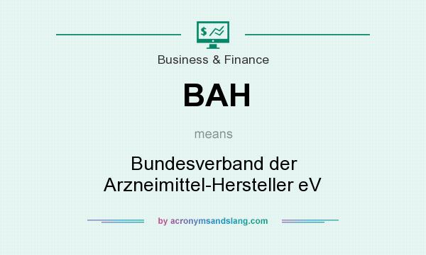 What does BAH mean? It stands for Bundesverband der Arzneimittel-Hersteller eV