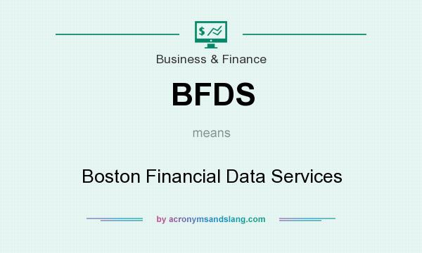 What does BFDS mean? It stands for Boston Financial Data Services