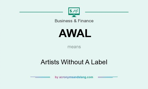 What does AWAL mean? It stands for Artists Without A Label