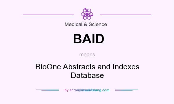 What does BAID mean? It stands for BioOne Abstracts and Indexes Database