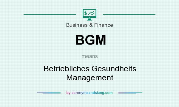 What does BGM mean? It stands for Betriebliches Gesundheits Management