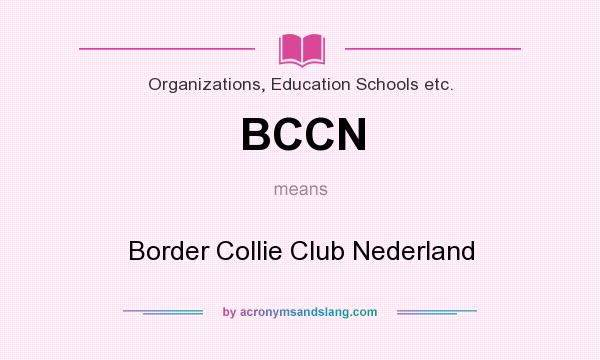 What does BCCN mean? It stands for Border Collie Club Nederland