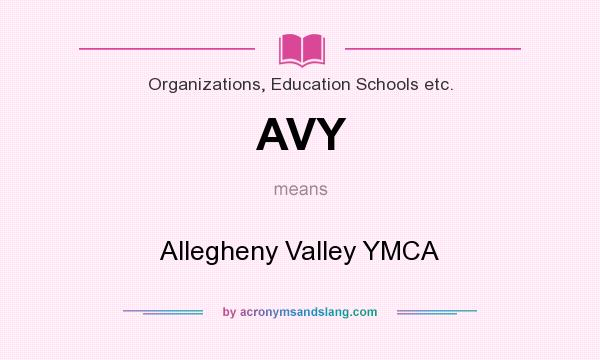 What does AVY mean? It stands for Allegheny Valley YMCA