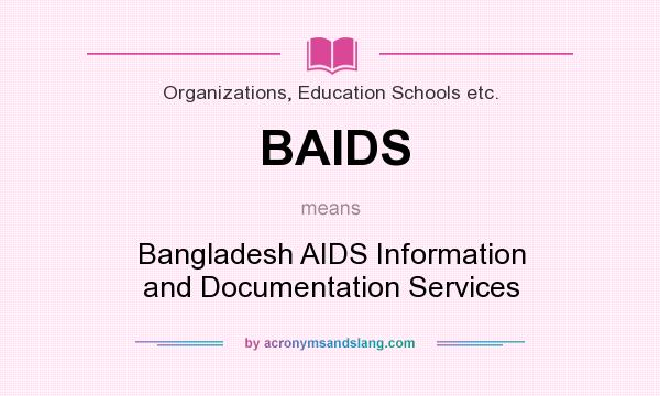 What does BAIDS mean? It stands for Bangladesh AIDS Information and Documentation Services