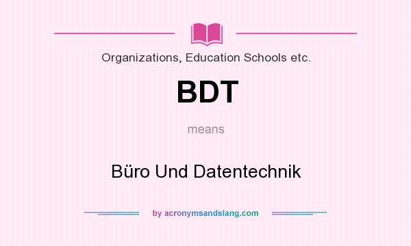 What does BDT mean? It stands for Büro Und Datentechnik