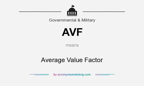 What does AVF mean? It stands for Average Value Factor